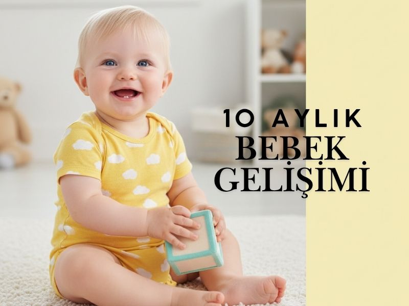 10 Aylık Bebek Gelişimi